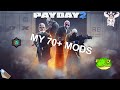 My mod list(70+ mods) (Payday 2)