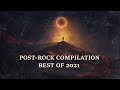 POST-ROCK COMPILATION (BEST OF 2021)