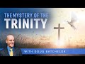 The Mystery Of the Trinity | Doug Batchelor
