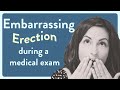 Embarrassing erections during a medical exam #menshealth