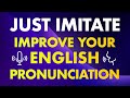 Just imitate! Simple exercises to improve your English pronunciation