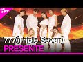 Triple Seven, PRESENTE (777, PRESENTE) [THE SHOW 210810]