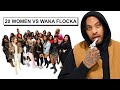 20 WOMEN VS 1 RAPPER: WAKA FLOCKA FLAME