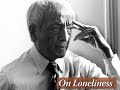 What is loneliness? | Krishnamurti