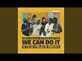 We Can Do It (Stickybuds Remix)