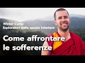 Come affrontare le sofferenze - Lama Michel Tulku Rinpoche