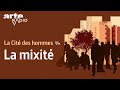 La mixité | La Cité des hommes (3/9) - ARTE Radio Podcast