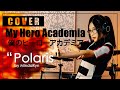 My Hero Academia - Polaris『BLUE ENCOUNT』| cover by MindaRyn