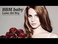 BBM baby - Lana Del Rey (lyrics)