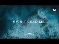 SPIRIT LEAD ME - Instrumental  Soaking worship Music + 1Moment
