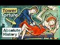 What Was It Like To Be Tortured In The Tower Of London? | The Tower | Absolute History