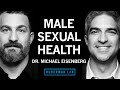 Dr. Michael Eisenberg: Improving Male Sexual Health, Function & Fertility