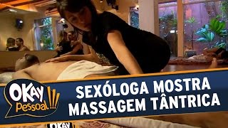 Okay Pessoal (11/08/15) - Sexóloga mostra massagem tântrica