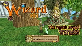 Wizard101 Improvement - The Mystic Dryad - Bringing New TREE Seeds to the Spiral!