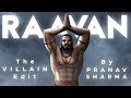 Raavan - The Most Powerful Antagonist in History