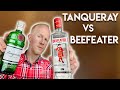 Tanqueray vs Beefeater!