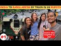 INDIA TO BANGLADESH BY TRAIN