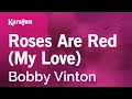 Roses Are Red (My Love) - Bobby Vinton | Karaoke Version | KaraFun