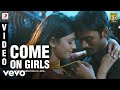 3 - Come On Girls Video | Dhanush, Shruti | Anirudh