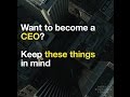Want to become a CEO?