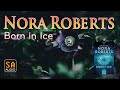 Born in Ice (Born In Trilogy #2) by Nora Roberts | Story Audio 2021.