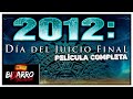 2012 Dia Del Juicio Final | Película de Acción | Películas En Español