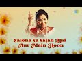 Salona Sa Sajan Hai Aur Main Hoon with lyrics | सलोना सा सजन है और मैं हूँ | Asha Bhosle |Ghulam Ali