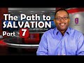 The Path of Salvation - Part 7