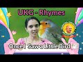 UKG -   Rhymes    -     Once i saw a little bird