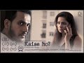 Kaise Ho? I An Award Winning Short Film I About Toxic Relationships and the power of Human Connect