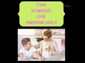 7 Best Tips to Improve Your Parenting Skills