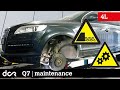 Audi Q7 (4L) Neglected Maintenance Items