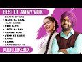 Ammy virk all songs | Ammy Virk new songs | Ammy virk Top 10 hit songs playlist #ammyvirk