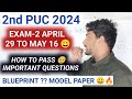 2nd PUC EXAMS -2 MODEL PAPER AND BLUEPRINTS ☺️ | Important Questions 2024 | APRIL 29 TO MAY 16 EXAM🔥