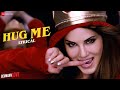 Hug Me - Lyrical | Beiimaan Love | Sunny Leone & Rajniesh Duggall | Kanika Kapoor & Raghav Sachar
