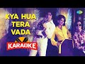Kya Hua Tera Vada - Karaoke with Lyrics | Mohammed Rafi,Sushma Shrestha | R.D. Burman