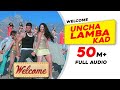 Uncha Lamba Kad | Full Audio | Welcome | Akshay Kumar | Katrina Kaif | Nana Patekar | Anil Kapoor
