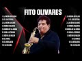Lo mejor del álbum completo de Fito Olivares 2024 ~ Mejores artistas para escuchar 2024