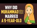 Why did Muhammad ﷺ Married A 9-Year-Old | Animated