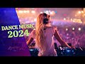 New Remix Song 2024 -  Best Songs Remixes Playlist - DJ Club Music Songs Remix Mix 2024
