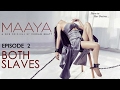 Maaya | Episode 2 - 'Both Slaves' | Shama Sikander | A Web Series By Vikram Bhatt