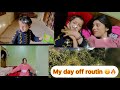 My day off routine  😂 🔥#youtube #dailyvlog #dailylife #trending #viral