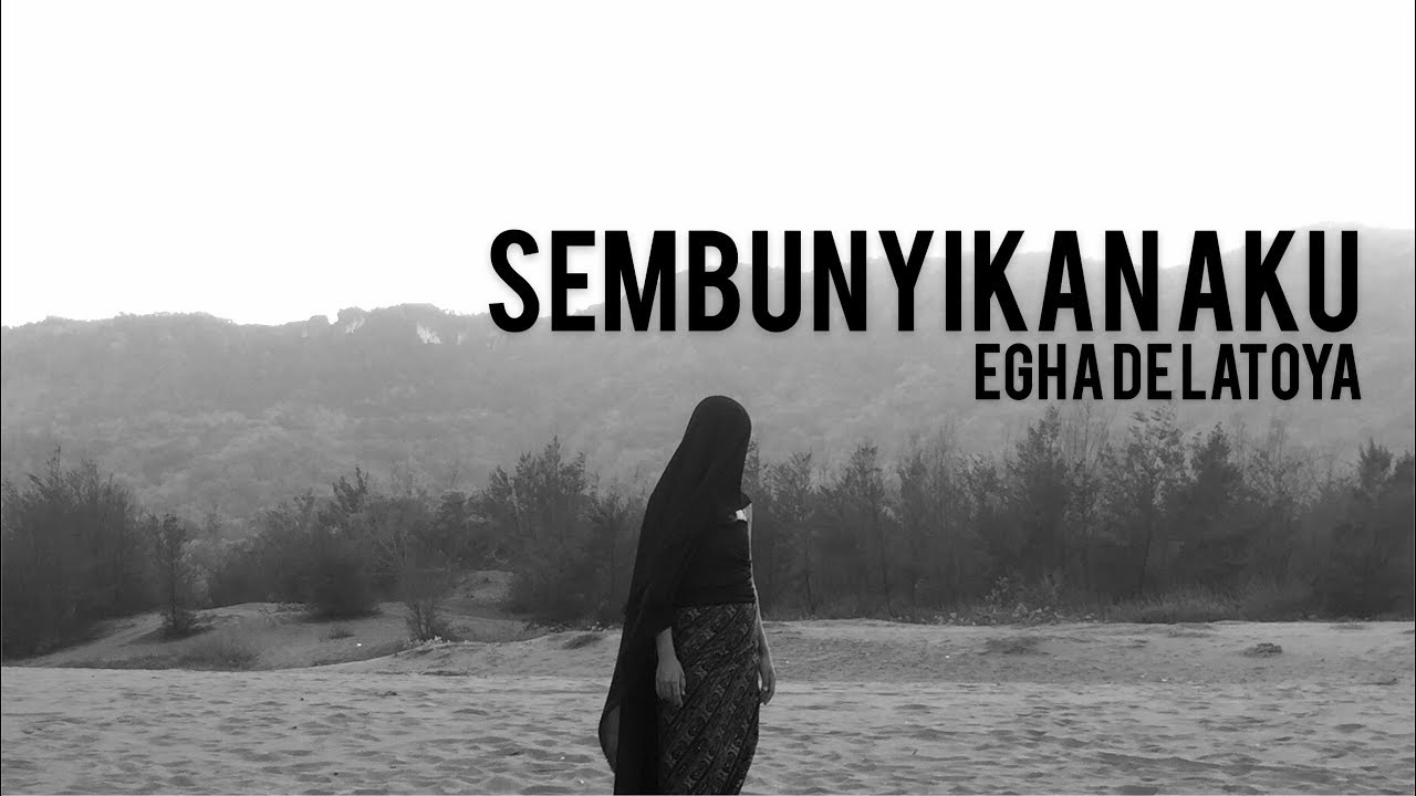 EGHA DE LATOYA - SEMBUNYIKAN AKU ( VIDEO LYRIC) EGHA DE LATOYA - SEMBUNYIKAN AKU ( VIDEO LYRIC)
