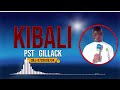KIBALI----PASTOR GILLACK(OFFICIAL AUDIO)