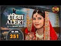 India Alert || New Episode 251 || Looteri Dulhan ( लूटेरी दुल्हन ) || इंडिया अलर्ट Dangal TV