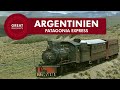 Argentinien - Patagonia Express - German • Great Railways