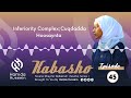 Episode 45: Cuqdadda Hoosaynta |Inferiority Complex| Kabasho|