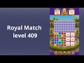Royal Match Level 409 - NO BOOSTERS