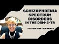 Schizophrenia Spectrum Disorder Diagnosis with DSM5-TR Changes