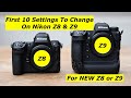Nikon Z8 & Z9. The first 10 settings I always change.